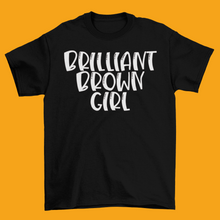 Load image into Gallery viewer, Brilliant Brown Girl Adult Unisex Tee
